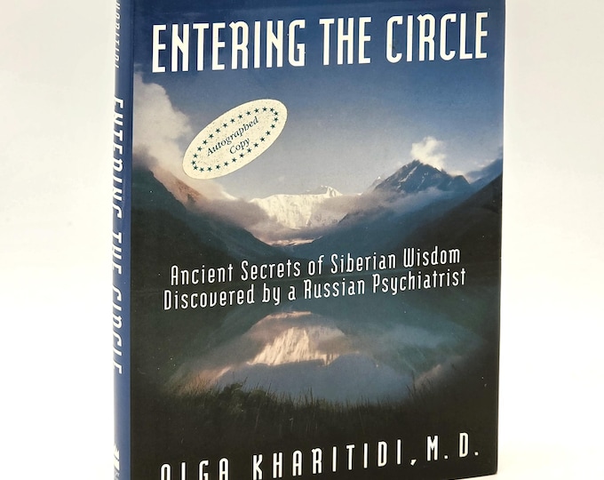 Entering the Circle: The Secrets of Ancient Siberian Wisdom Discovered by a Russian Psychiatrist ~ Olga Kharitidi ~ Signed  ~ Mysticism