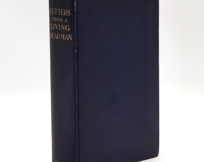 Letters from a Living Dead Man 1914 Elsa Barker ~ First Edition ~Spiritualism ~Occult ~ Metaphysics ~Life after death ~David Patterson Hatch