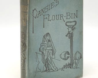 Pansie's Flour-Bin 1880 Eliza Tabor Stephenson ~ Victorian Children's