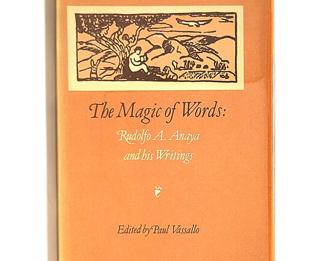 The Magic of Words: Rudolfo A Anaya and his Writings 1982 SIGNED with Letter