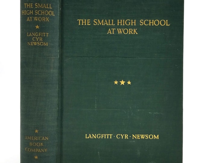 The Small High School at Work by Langfitt, Cyr & Newsom 1936 1st Edition Hardcover HC - Teaching, Education, Administration