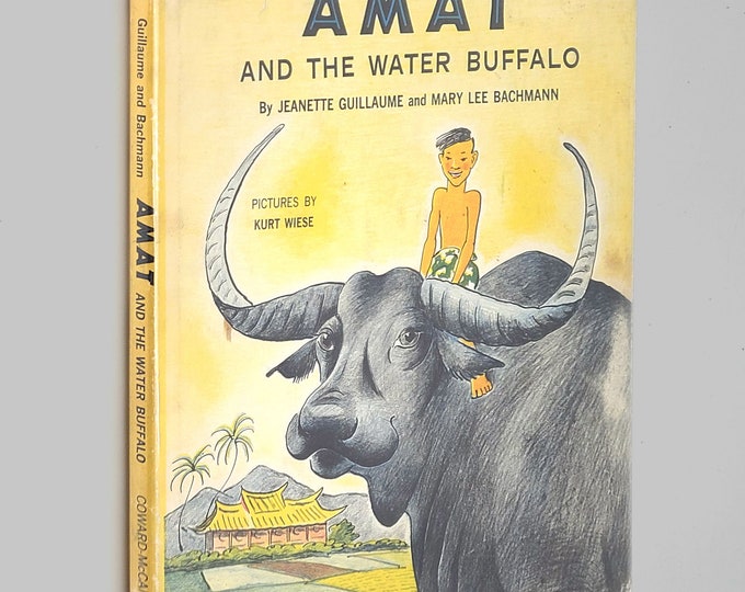 Amat and the Water Buffalo 1962 by Jeanette Guillaume illustrated by Kurt Wiese ~ Indonesia