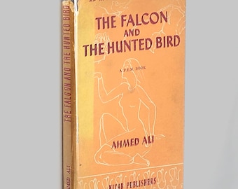 The Falcon and The Hunted Bird [An Anthology of Classical Urdu Poetry] 1950 Ahmed Ali ~ Pakistan/India