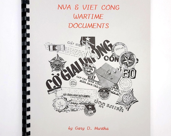 NVA & Viet Cong Wartime Documents [Identification]  ~ Gary D. Murtha ~ Vietnam War Reference [similar to Intelligence Collection Guide]
