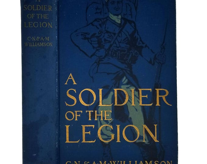 A Soldier of the Legion by C.N. & A.M. Williamson 1914 1st Edition Hardcover HC - Doubleday Page -