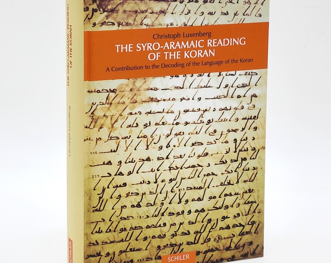 The Syro-Aramaic Reading of the Koran by Christoph Luxenberg ~ Quaran/Quranic studies ~ Islam ~ Islamic studies ~ Philology