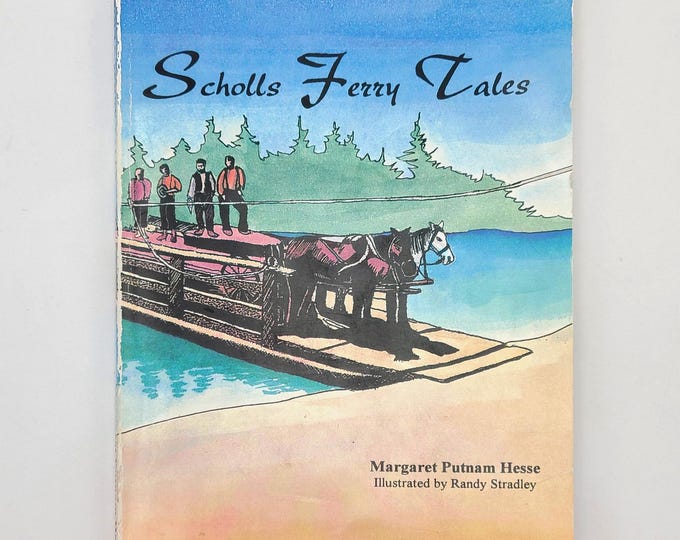 Scholls Ferry Tales ~ History Washington County, Oregon ~ Margaret Putnam Hesse ~ Tualatin Valley