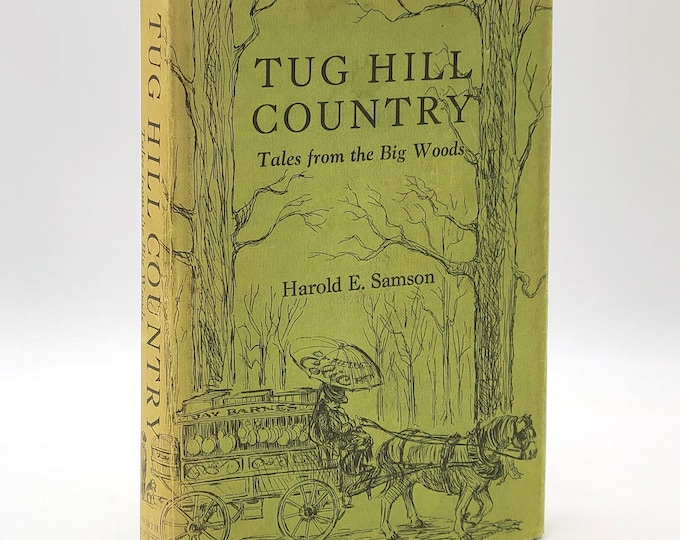 Tug Hill Country: Tales from the Big Wood ~ Harold Samson signed 1971 ~ history & folklore ~ Oswego County, New York