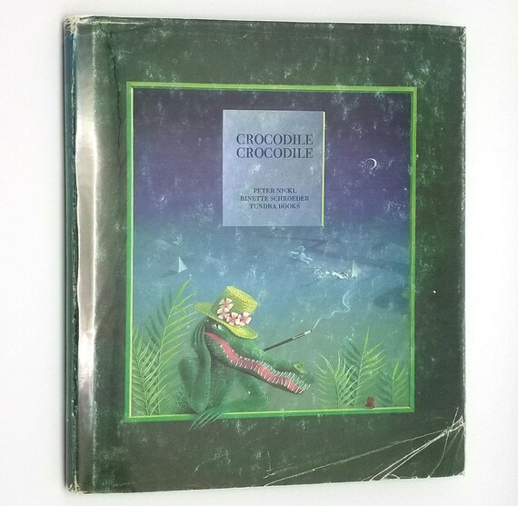 Krokodil Krokodil Von Peter Nickl Binette Schroeder 1976 Hardcover Hc W Schutzumschlag Kinder Bücher Als Kunstwerke Tundra