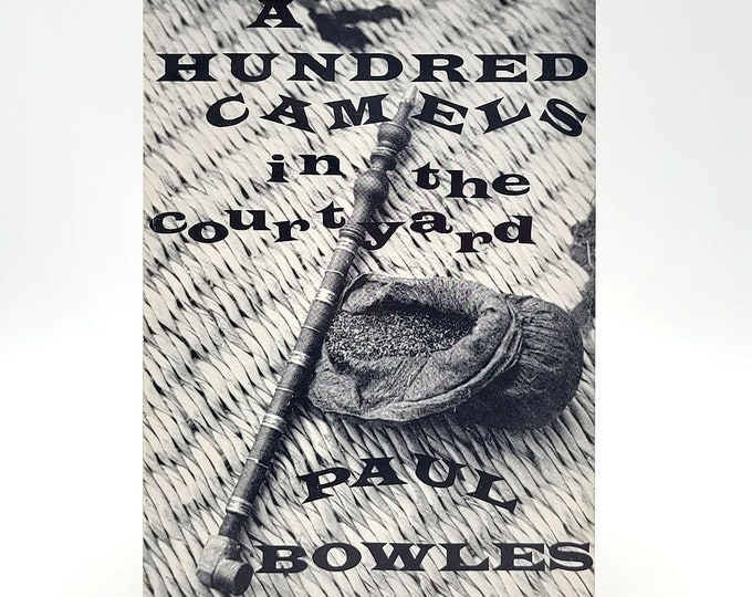 A Hundred Camels in the Courtyard 1962 Paul Bowles ~ First Edition ~ Fine