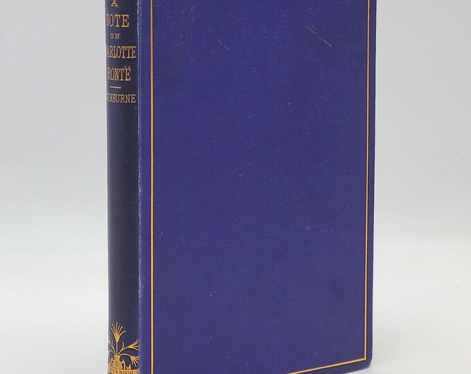 A Note on Charlotte Bronte 1877 Algernon Charles Swinburne ~ First Edition, early issue