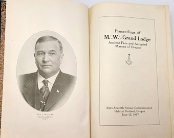 Proceedings of M.W. Grand Lodge, Ancient Free & Accepted Masons of Oregon, Sixty-Seventh Annual Communication, 1917 Freemasonry
