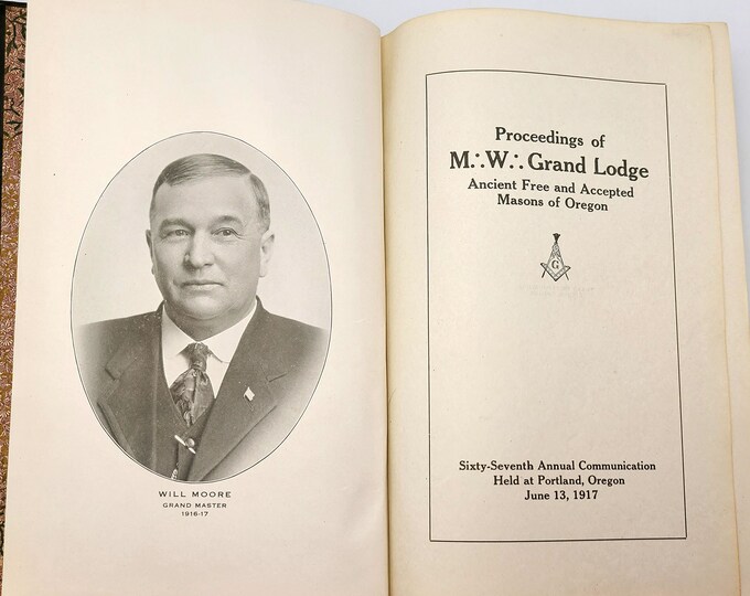 Proceedings of M.W. Grand Lodge, Ancient Free & Accepted Masons of Oregon, Sixty-Seventh Annual Communication, 1917 Freemasonry