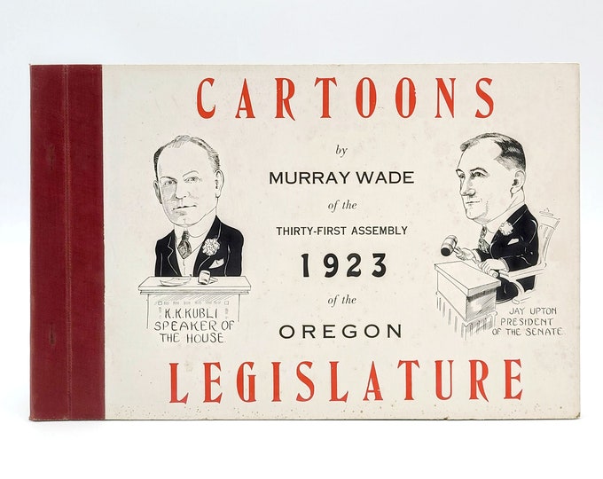 Cartoons of the 1923 Assembly of the Oregon Legislature ~ Murray Wade ~ political caricatures