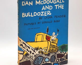 Dan McDougall and the Bulldozer 1963 Lydia Pender / Pictures by Gerald Rose ~ a distinctly Australian Children's Book