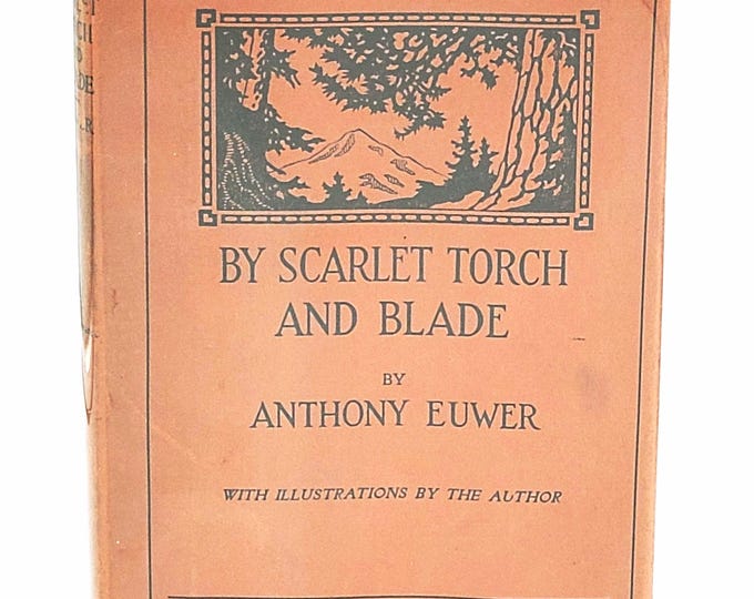 By Scarlet Torch and Blade 1923 Anthony Euwer SIGNED First Edition ~ Poetry Oregon Author ~ Pacific Northwest