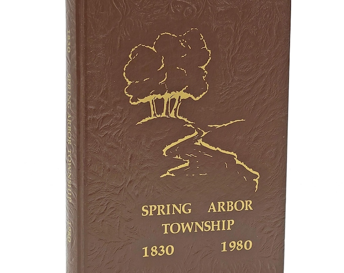 History & Homes of Spring Arbor Township 1830-1980 [Jackson County, Michigan] ~ Genealogy ~William Terman+Spring Arbor Historical Committee