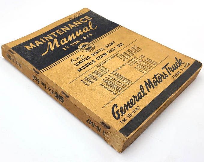 1941 Army Maintenance Manual GMC 2 1/2 Ton, 6 x 6 Truck (Models CCKW 352-353) [tm 10-1147] ~ World War II