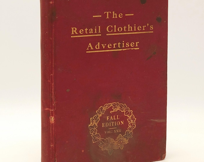 1909 Retail Clothier's Advertiser: Fall Edition, Vol XXII Men's Clothing/Haberdashery Advertising ~American Edwardian Fashion ~Willis Peters