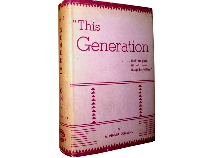 Vintage Religious Fiction: This Generation... Shall Not Pass by Alvin Pender Cummins 1st Edition Hardcover w/ Dust Jacket 1939 Rapture