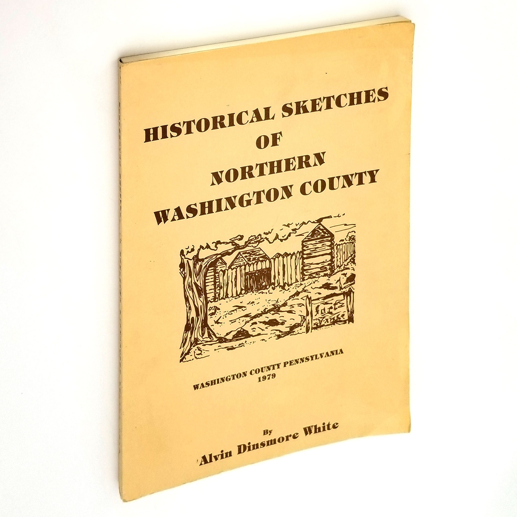 Historical Sketches of Northern Washington County SIGNED 1979 Alvin White Pennsylvania Local