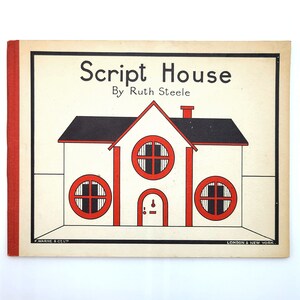 Script House: un libro para enseñar a los niños pequeños a escribir por RUTH STEELE 1946 ~ Escritura a mano ~ Letras