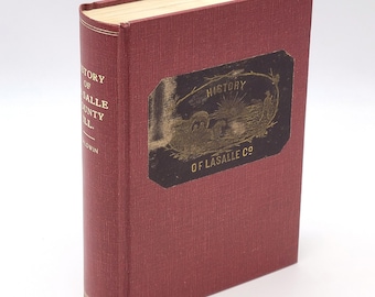History of La Salle/LaSalle County Illinois 1877 Elmer Baldwin ~ Association Copy ~ Genealogy