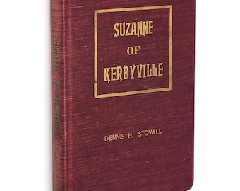 Suzanne of Kerbyville 1904 DENNIS STOVALL Mining Camp Novel set in Josephine County (Kerby) Oregon ~ Althouse District ~ Illinois River