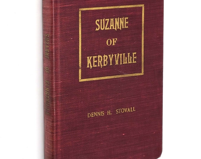 Suzanne of Kerbyville 1904 DENNIS STOVALL Mining Camp Novel set in Josephine County (Kerby) Oregon ~ Althouse District ~ Illinois River
