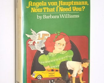 Where are You, Angela von Hauptmann, Now That I Need You? 1979 by Barbara Williams SIGNED First Edition