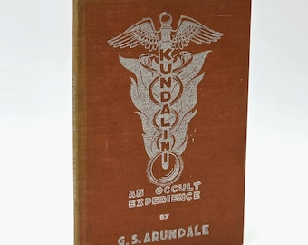 Kundalini: An Occult Experience 1962 G. S. [George Sydney] Arundale ~ Theosophy Theosophical