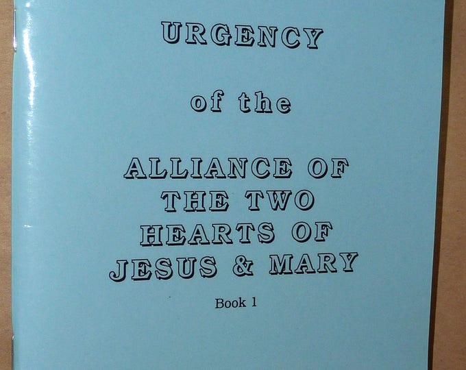 Urgency of the Alliance of Two Hearts of Jesus & Mary - Book 1 - 1991 by Fr. Edgardo Arellano - Relgious Catholic Christian Christ