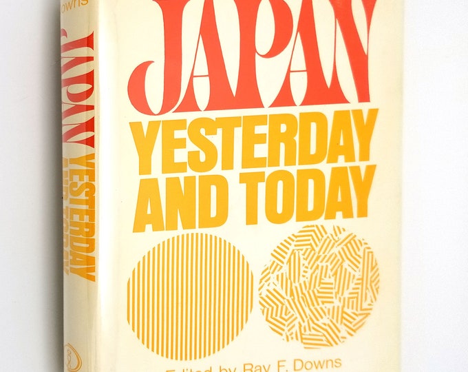 Japan: Yesterday and Today 1970 by Ray F. Downs Praeger ~ History Asia