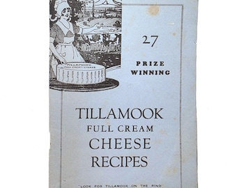 27 Prize Winning Tillamook Cheese Recipes [1932] Cookbook ~ Tillamook County Creamery Association Vintage Advertising ~ OR/WA/CA West Coast