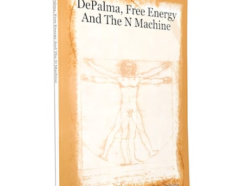 Bruce DePalma, Free Energy And The N Machine 2003 ~ David Crockett Williams