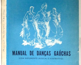 Manual de Dancas Gauchas (Com Suplemento Musical e Ilustrativo) 1961 by Paisxao Cortes - Portugeuse Language Dance Guide