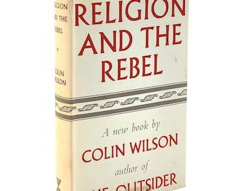 Religion and the Rebel 1957 Colin Wilson ~ First Edition