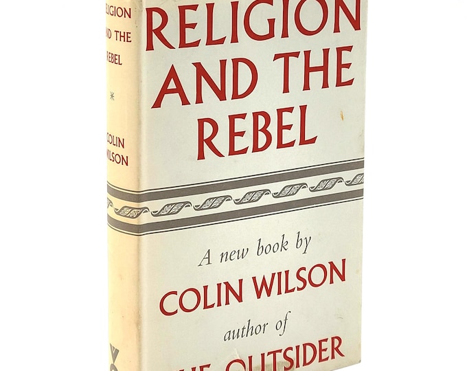 Religion and the Rebel 1957 Colin Wilson ~ First Edition