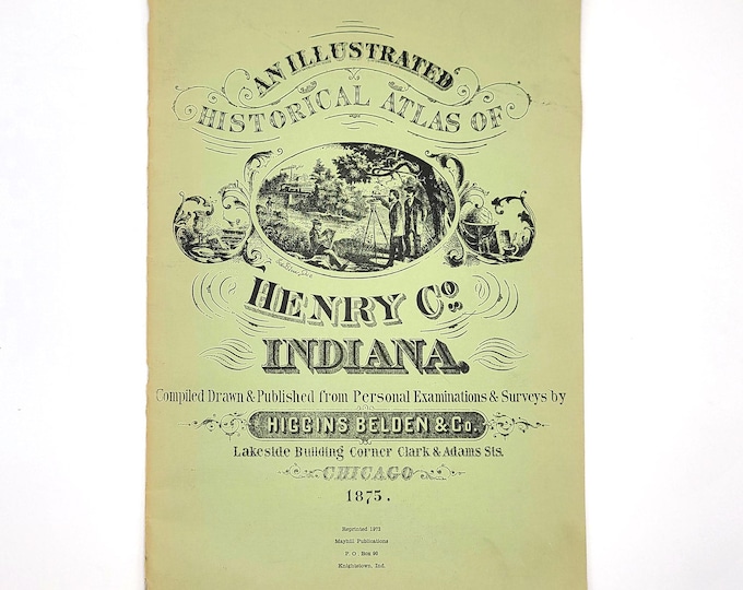 1875 Illustrated Historical Atlas of Henry County, Indiana ~ Property Maps ~ Genealogy ~ New Castle