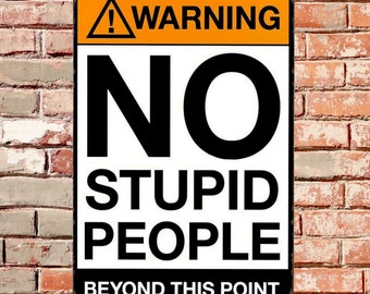 No Stupid People Beyond This Point Metal Sign Vintage Style