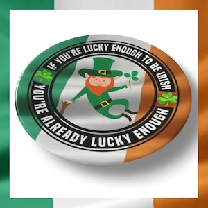 Four Leaf Clover, If You’re Lucky Enough To Be Irish Commemorative 6.5&quot; Bone China Plate - Comes With Stand - St Patrick’s Day