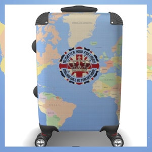 May include: A blue suitcase with a world map design. The suitcase has a large circular sticker with a crown and the text "No matter how far I roam, England will be forever home".