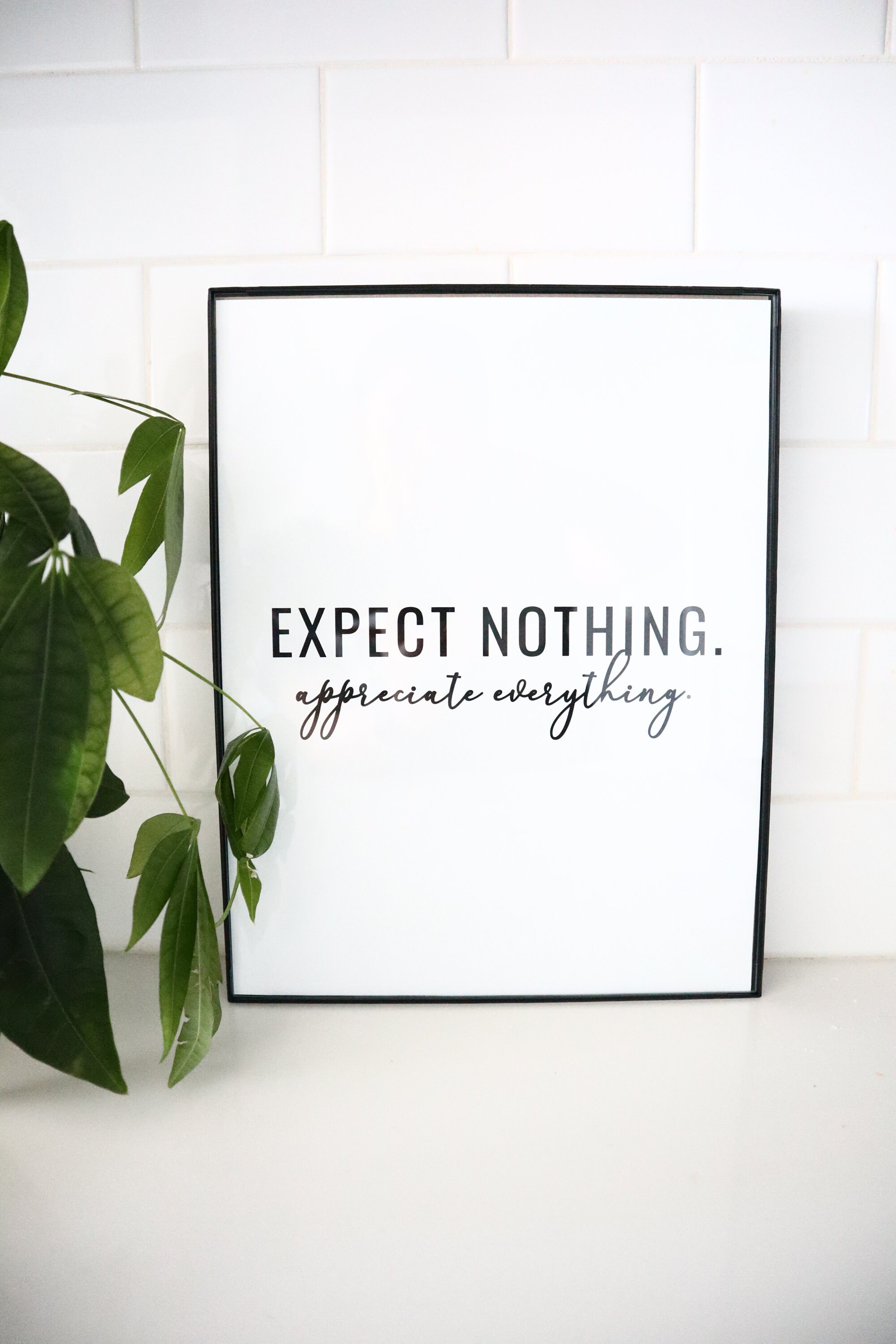 Expect nothing. Appreciate everything. Digital Print Wall | Etsy