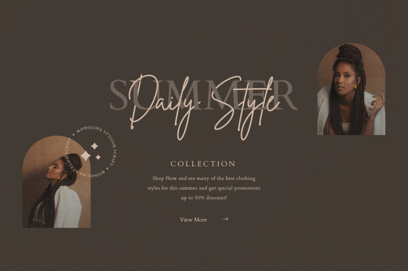 May include: A brown background with the text "Summer Daily Style Collection" in white and beige. The text "Shop Now and see many of the best clothing styles for this summer and get special promotions up to 50% discount!" is in beige. The text "View More" is in beige with an arrow pointing to the right. Two images of women with dark brown hair are in the top corners of the image.