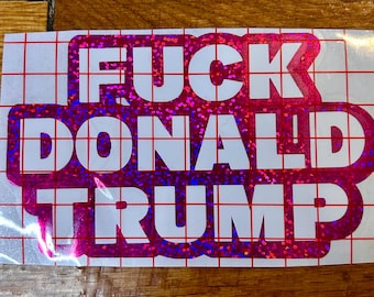 F*ck Donald Trump decal
