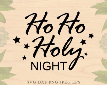 Holy night svg Christmas SVG Christian svg Christmas EPS Christmas Dxf Cricut downloads Cricut files Silhouette files Silhouette designs
