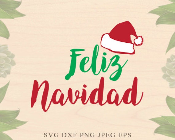 Download Feliz Navidad Svg Merry Christmas Svg Christmas Svg Spanish Etsy