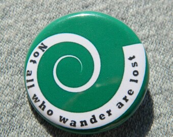 Not All Who Wander Are Lost - Button - Magnet - Bottle Opener
