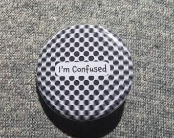 I'm confused - Button - Magnet - Bottle Opener