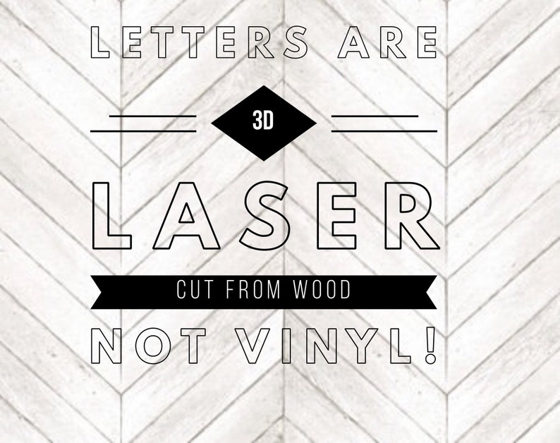 Puede incluir: Dise&ntilde;o gr&aacute;fico en blanco y negro sobre un fondo de madera blanca. El texto dice "LETTERS ARE 3D LASER CUT FROM WOOD NOT VINYL!"